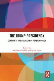 Image of The Trump Presidency Continuity and Change in US Foreign Policy