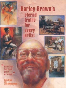 Image of Harley Browns Eternal Truths for Every Artist by Harley Brown and Lew Lehrman Paperback