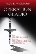 Image of operation gladio the unholy alliance between the vatican the cia and the m