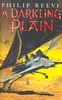 Image of A Darkling Plain by Philip Reeve Hardback