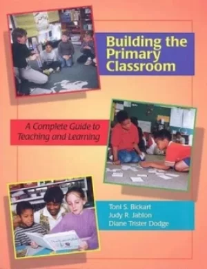 Image of Building the primary classroom by Toni S Bickart