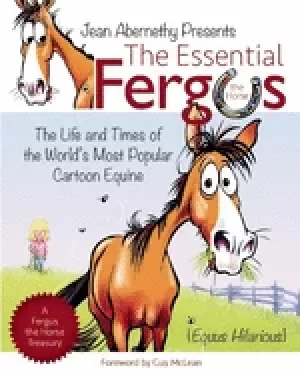 Image of essential fergus the horse the life and times of the worlds favorite cartoo