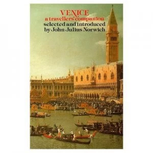 Image of Venice a Travellers Companion by John Julius Norwich Book