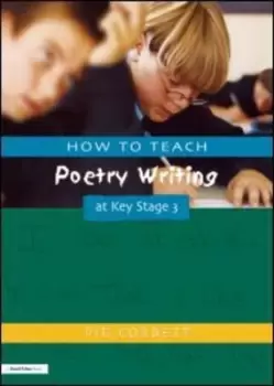 Image of How to teach poetry writing at key stage 3 by Pie Corbett