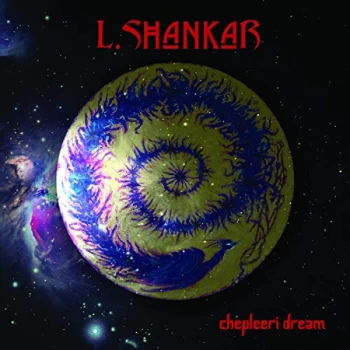 image of L. Shankar - Chepleeri Dream CD