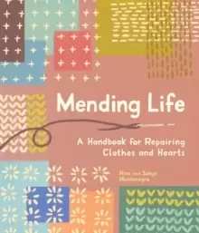 Image of Mending Life : A Handbook for Repairing Clothes and Hearts