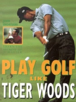 Image of Play Golf like Tiger Woods by John Andrisani Book