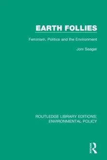 Image of Earth Follies : Feminism, Politics and the Environment