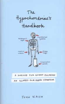 Image of The Hypochondriacs Handbook by John Naish Hardback