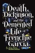 Image of death dickinson and the demented life of frenchie garcia