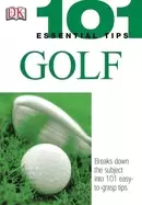 Image of 101 essential tips golf breaks down the subject into 101 easy to grasp tips