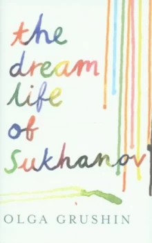 Image of The Dream Life of Sukhanov by Olga Grushin Hardback