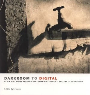 Image of Darkroom to Digital by Eddie Ephraums Paperback
