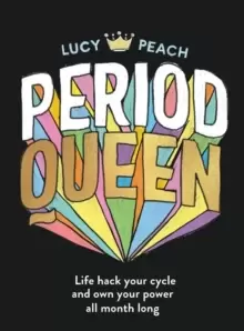 Image of Period Queen : Life hack your cycle and own your power all month long