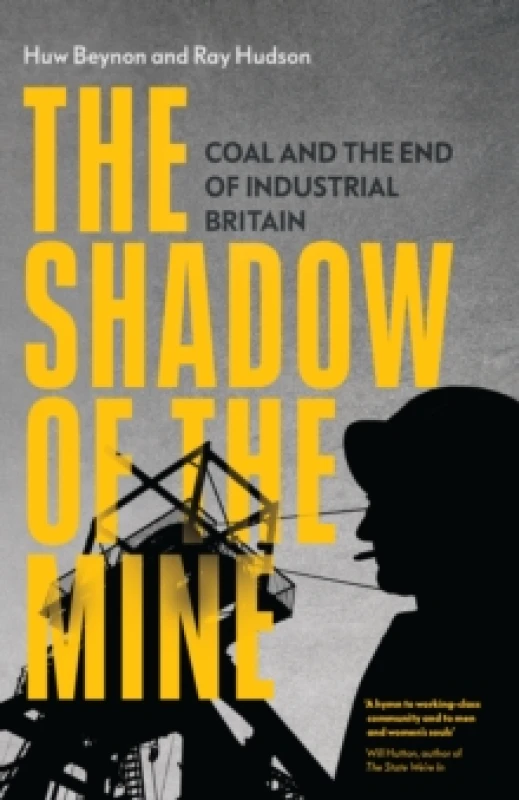 Image of The Shadow of the Mine : Coal and the End of Industrial Britain Paperback / softback