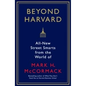 Image of Beyond Harvard : All-new street smarts from the world of Mark H. McCormack