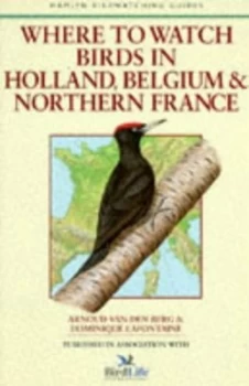 Image of Where to Watch Birds in Holland Belgium and Northern France by John Gooders Hardback