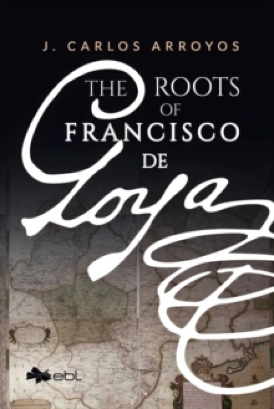 Image of The Roots of Francisco De Goya Paperback / softback