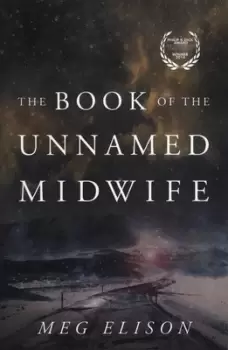 Image of The book of the unnamed midwife by Meg Elison