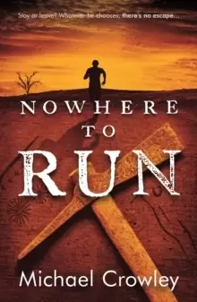 Image of Nowhere to Run : Stay or leave? Whatever he chooses, there's no escape...