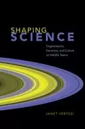 Image of shaping science organizations decisions and culture on nasas teams