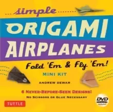 Image of Simple Origami Airplanes Mini Kit : Fold 'Em & Fly 'Em!: Kit with Origami Book, 6 Projects, 24 Origami Papers and Instructional DVD: Great for Kids an
