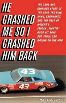 Image of He Crashed Me so I Crashed Him Back by Mark Bechtel Hardback