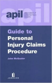 Image of Apil Guide to Personal Injury Claims Procedure by John Mcquater and Association of Personal Injury Lawyers Book