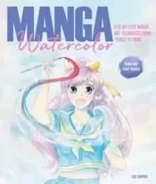 Image of Manga Watercolor : Step-by-step manga art techniques from pencil to paint