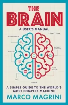 Image of The Brain: A User's Manual : A simple guide to the world's most complex machine