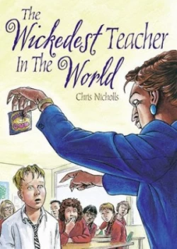 Image of The Wickedest Teacher in the World by Christopher Nicholls and Jon Riley Paperback