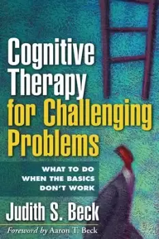 Image of Cognitive Therapy for Challenging Problems by Judith S. Beck