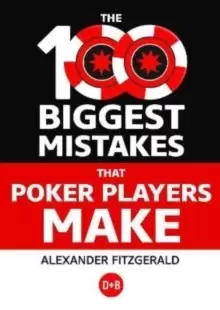 Image of The 100 Biggest Mistakes That Poker Players Make