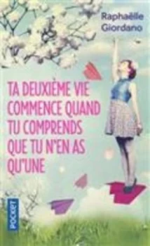 Image of Ta deuxieme vie commence quand tu comprends que tu by Raphaelle Giordano