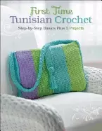 Image of first time tunisian crochet step by step basics plus 5 projects