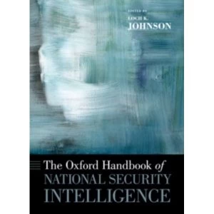 Image of The Oxford Handbook of National Security Intelligence by Oxford University Press Inc (Paperback, 2012)