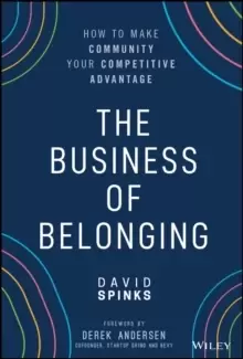 Image of The Business of Belonging : How to Make Community your Competitive Advantage