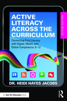 Image of Active Literacy Across the CurriculumConnecting Print Literacy with Digital Media and Global Competence K-12