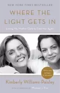 Image of where the light gets in losing my mother only to find her again