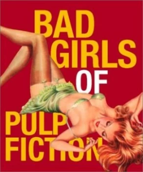 Image of Bad Girls of Pulp Fiction by Thomas Campbell Hardback