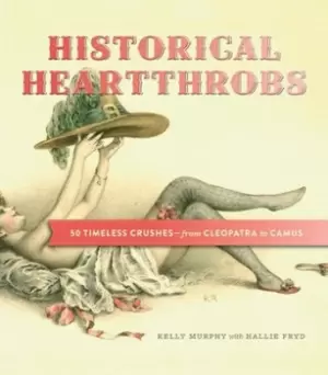 Image of Historical heartthrobs by Kelly Murphy