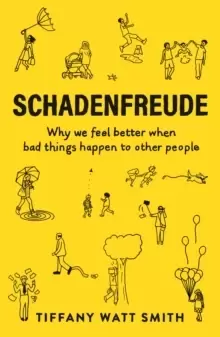 Image of Schadenfreude : Why we feel better when bad things happen to other people