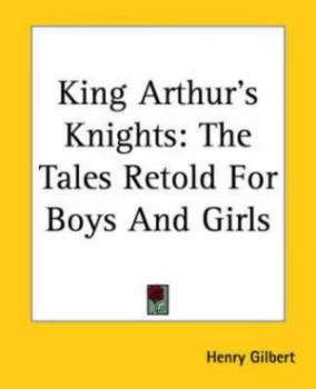 Image of King Arthurs Knights by Henry Gilbert Paperback