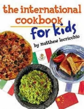 Image of The International Cookbook for Kids by Matthew Locricchio and Jack Mcconnell Book