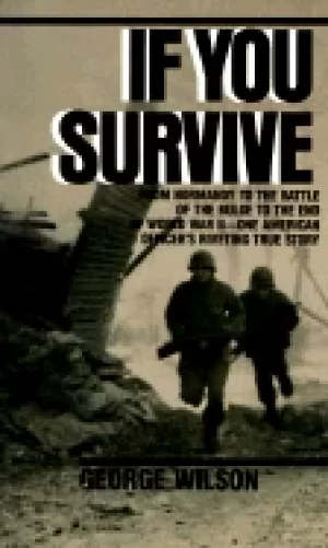 Image of if you survive from normandy to the battle of the bulge to the end of world