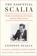 Image of essential scalia on the constitution the courts and the rule of law