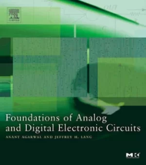 Image of Foundations of analog and digital electronic circuits by Anant Agarwal