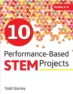 Image of 10 performance based stem projects for grades 6 8