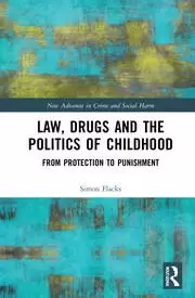Image of Law Drugs and the Politics of Childhood From Protection to Punishment