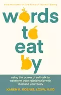 Image of words to eat by using the power of self talk to transform your relationship
